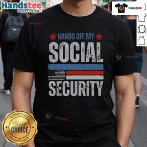 Hot Hands Off My Social Security America Flag T-Shirt featuring a bold design with the American flag and protest message.