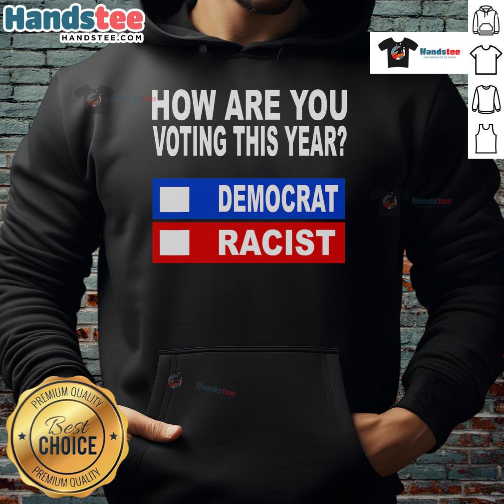 Hot How Are You Voting This Year hoodie featuring anti-Trump, anti-Republican graphics for Democrats.