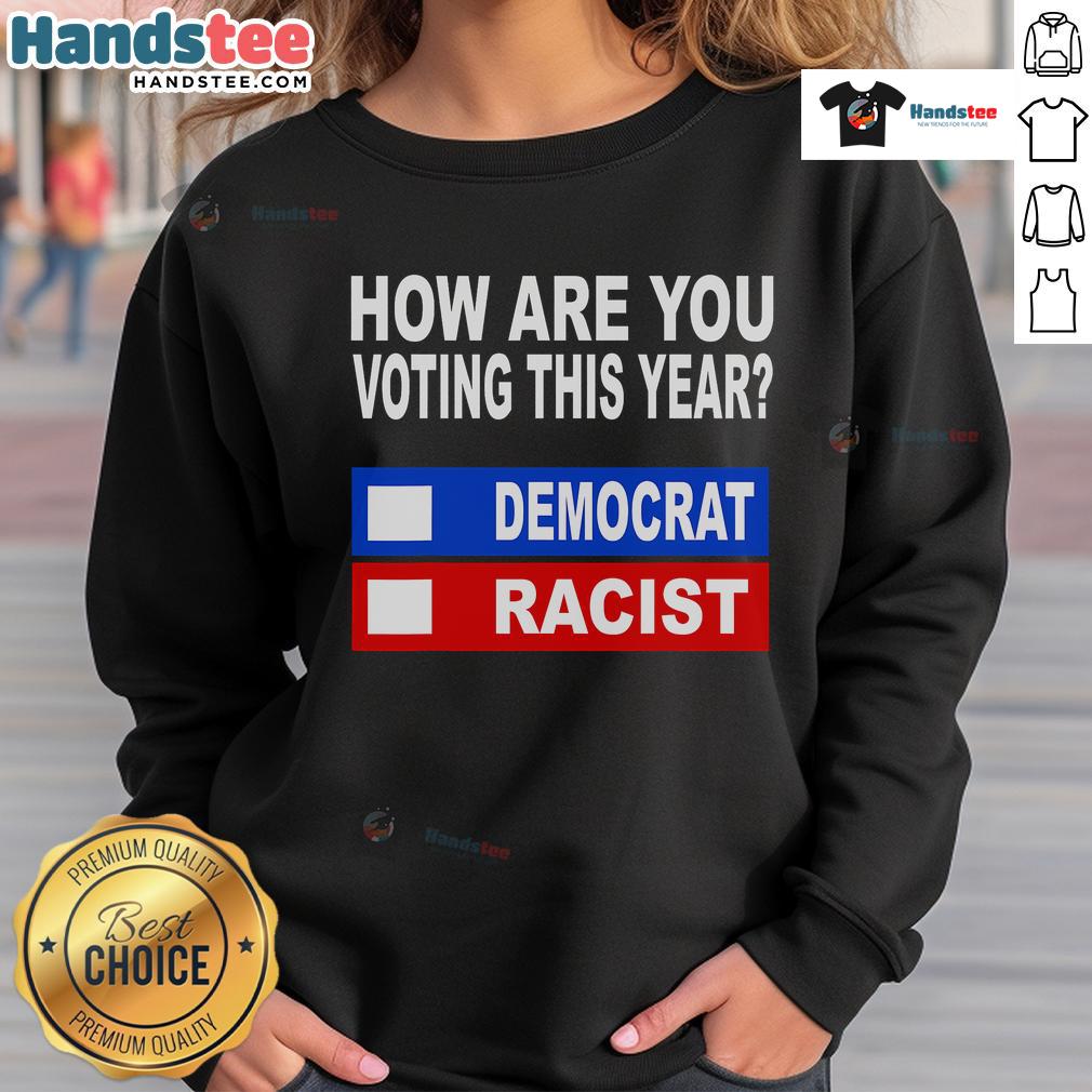 Hot How Are You Voting This Year sweatshirt featuring anti-Trump and anti-Republican designs for Democrats.