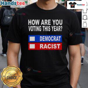 Alt Text: Hot How Are You Voting This Year T-Shirt featuring anti-Trump, anti-Republican, and Democrat themes.