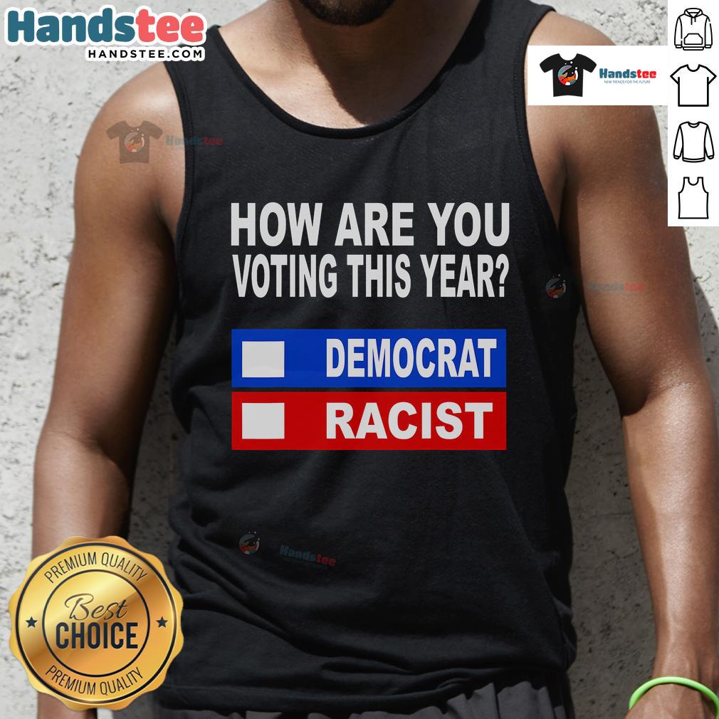 Hot How Are You Voting This Year tank top featuring anti-Trump, anti-Republican graphics for Democrats