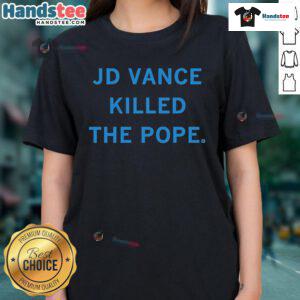Hot J.D. Vance Killed The Pope ladies tee featuring bold graphics and vibrant colors for trendy casual wear.