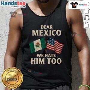 Funny America flag Mexico tank top with 'We Hate Him Too' slogan, perfect for summer vibes and patriotic celebrations.