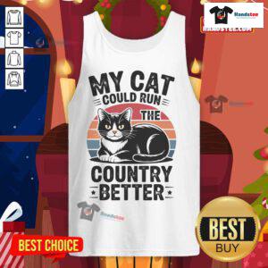 Funny political statement tank top featuring a cat at sunset, captioned 'My Cat Could Run the Country Better.'