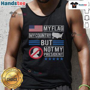 Anti-Trump tank top featuring 'My Flag, My Country, But Not My President' design, perfect for political statement apparel.