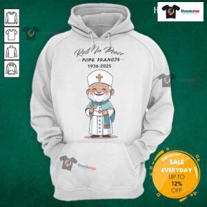 Alt Text: Hot Pope Francis Rest In Peace 1936-2025 Hoodie featuring vibrant graphic design and cozy fabric for fans.