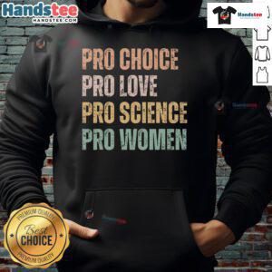Alt Text: Retro vintage hoodie featuring Pro Choice, Pro Love, Pro Science, Pro Women slogan in vibrant colors.