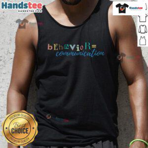 Stylish Nice Behavior Is Communication tank top featuring bold text design, perfect for casual wear and positive messaging.