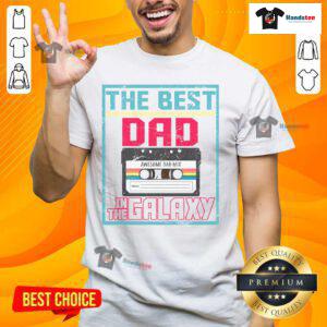 Alt Text: Nice Best Dad In The Galaxy Cassette Mix Tape T-Shirt featuring retro design, perfect gift for music-loving dads.