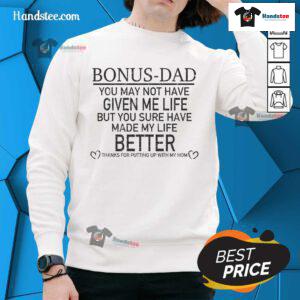 Nice Bonus Dad sweatshirt featuring heartfelt message about appreciation and love for stepdads, perfect gift for Father's Day.
