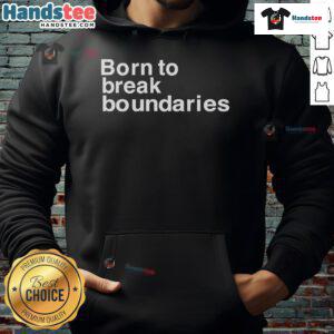 Stylish Nice Born To Break Boundaries Hoodie in black, showcasing bold graphic design for a trendy streetwear look.
