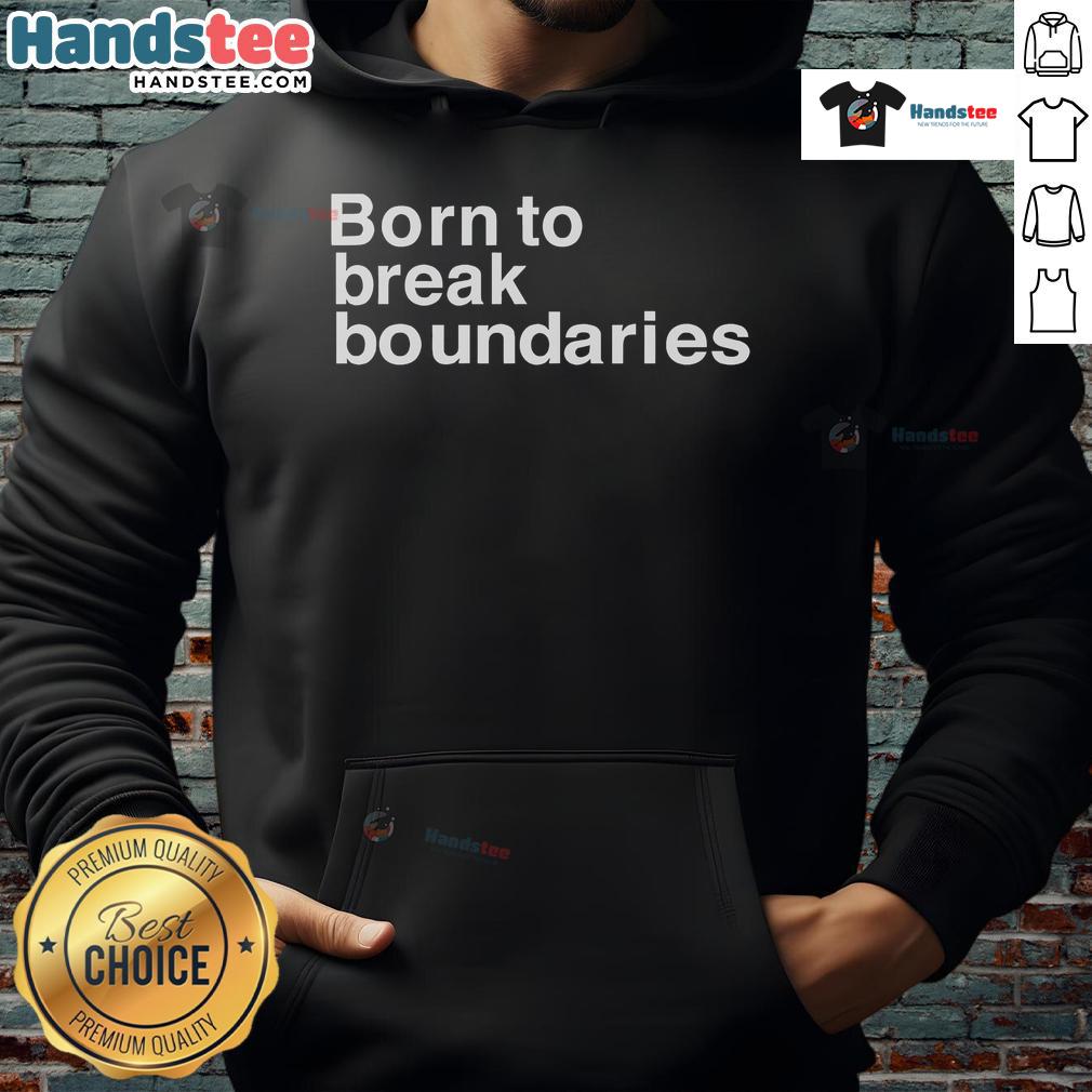 Stylish Nice Born To Break Boundaries Hoodie in black, showcasing bold graphic design for a trendy streetwear look.
