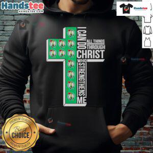 Alt Text: Cozy Boston Celtics hoodie with I Can Do All Things Through Christ Who Strengthens Me slogan, perfect for fans.