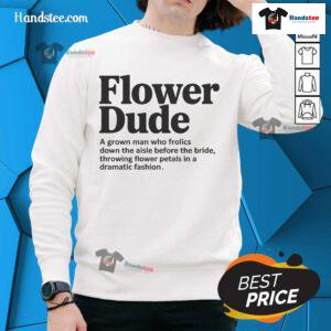 Nice Bridle Flower Dude sweatshirt featuring a colorful floral design, perfect for flower enthusiasts and casual wear.