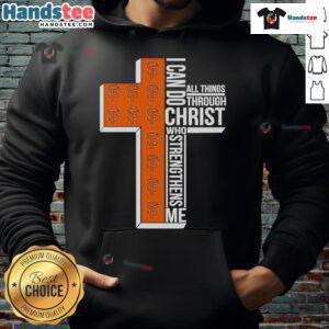 Nice Cross San Francisco Giants hoodie with 'I Can Do All Things Through Christ Who Strengthens Me' design.