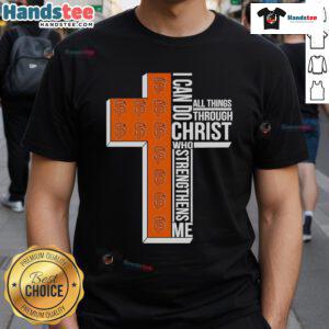 Alt Text: Nice Cross San Francisco Giants T-Shirt featuring 'I Can Do All Things Through Christ Who Strengthens Me' design.