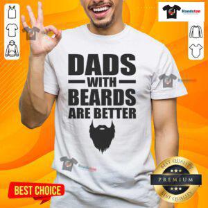 Nice Dads With Beards Are Better T-Shirt featuring a bold graphic design, perfect for stylish fathers who embrace their beards.