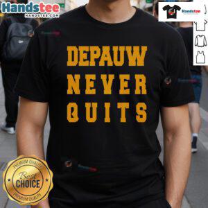 Alt Text: Nice Depauw Never Quits T-Shirt featuring a bold, motivational slogan on a stylish, comfortable fabric.