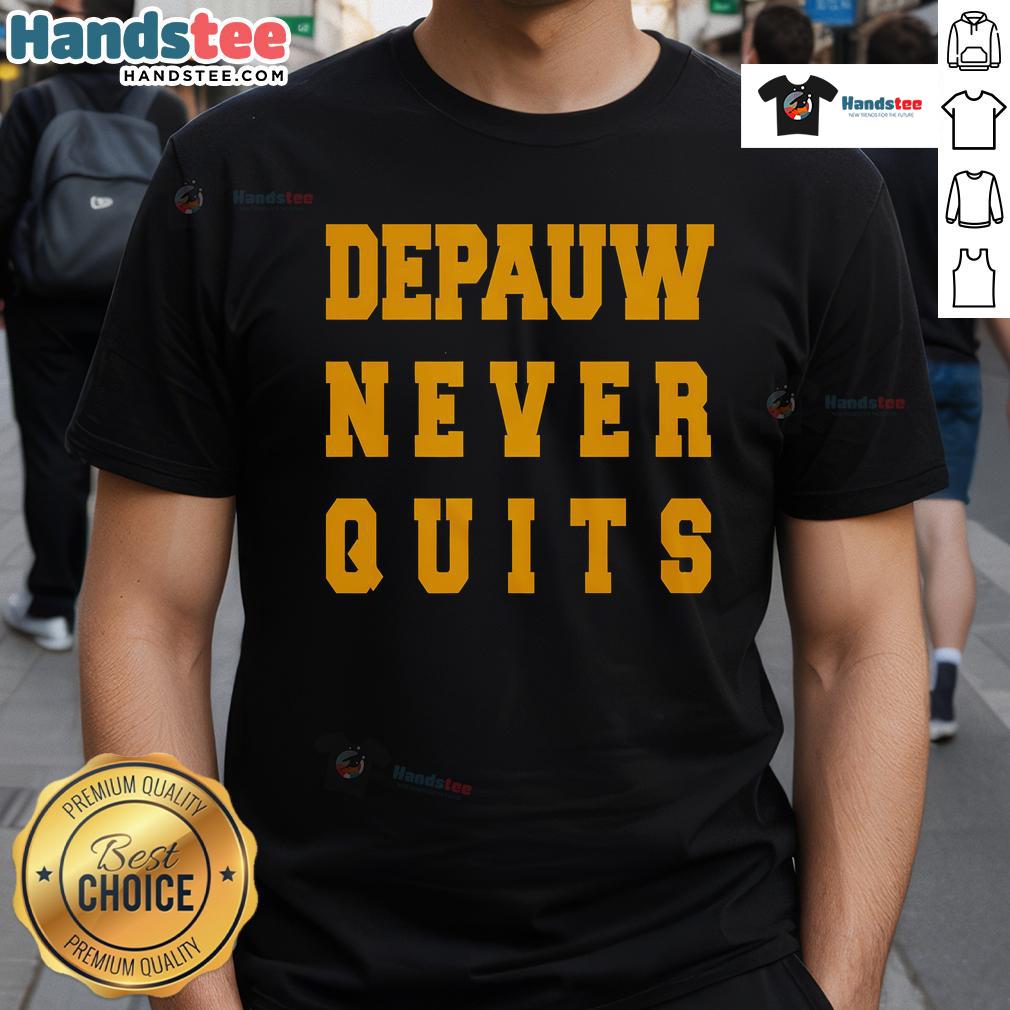 Alt Text: Nice Depauw Never Quits T-Shirt featuring a bold, motivational slogan on a stylish, comfortable fabric.