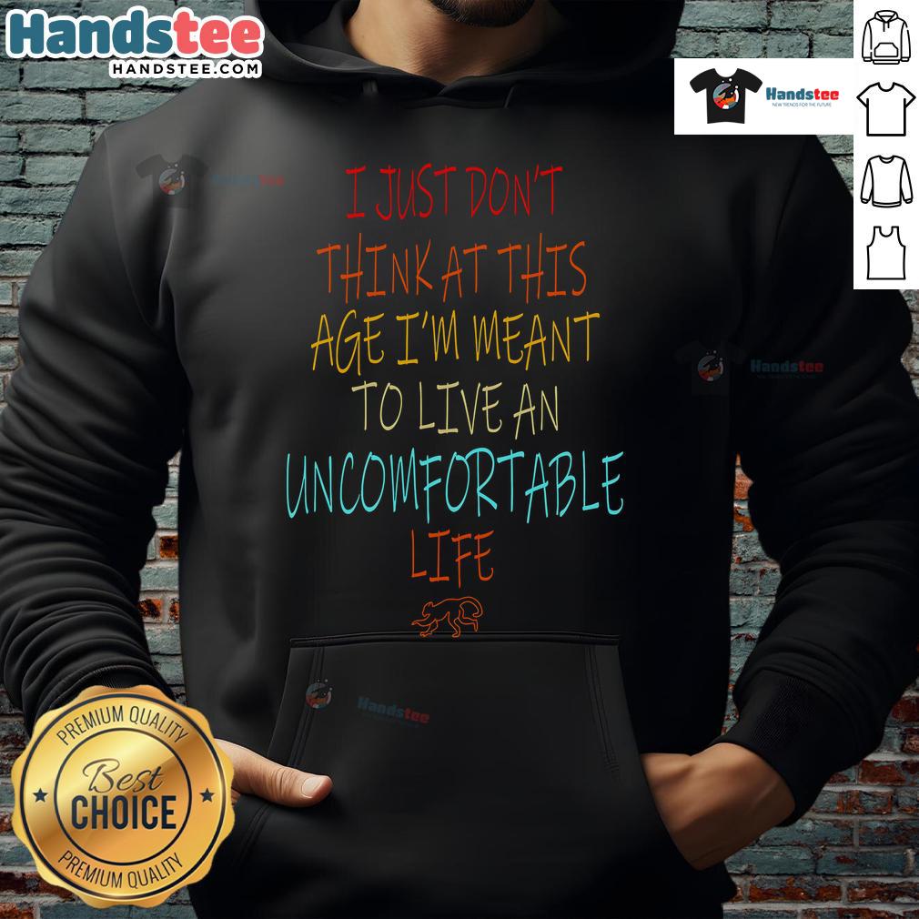 Cozy hoodie with 'Don't Think At This Age' slogan, perfect for embracing comfort and style in everyday life.