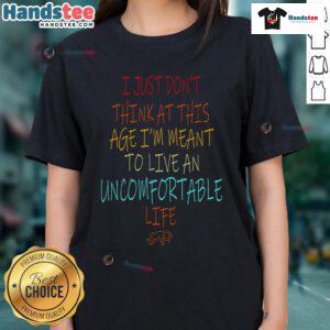 Womens tee with 'Dont Think At This Age' slogan, promoting confidence and comfort in life choices.