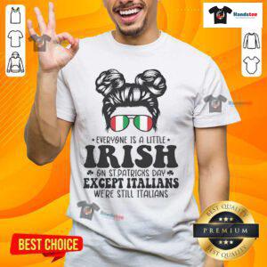 Funny St. Patrick's Day T-shirt design: 'Nice Everyone Is A Little Irish Except Italians' - perfect for holiday celebrations.