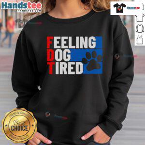 Cozy Nice Feeling Dog Tired sweatshirt featuring a playful dog graphic, perfect for pet lovers and casual wear.