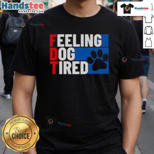 Cute dog graphic on 'Nice Feeling Dog Tired T-Shirt' perfect for dog lovers and casual wear enthusiasts.