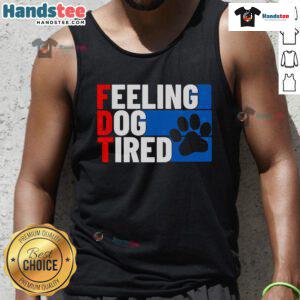 Nice Feeling Dog Tired Tank Top featuring a playful dog graphic, perfect for casual wear and dog lovers.