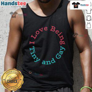 Nice I Love Being Tiny And Gay Tank Top design featuring colorful text on a casual tank top, perfect for pride events.