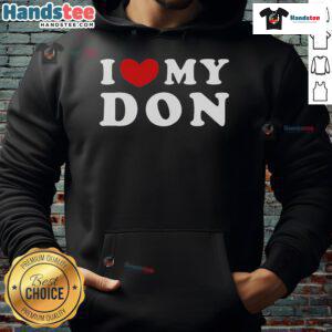 Cozy hoodie featuring 'I Love My Don' graphic, perfect for don lovers and stylish casual wear.