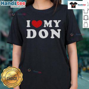 Nice I Love My Don Ladies Tee featuring a stylish heart design, perfect for proud dog lovers and casual wear.