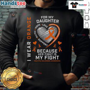 Alt Text: Nice I Wear Orange For My Daughter Multiple Sclerosis Awareness Hoodie, showcasing support and awareness for MS.