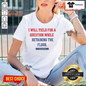 Stylish ladies' tee featuring the phrase 'Nice I Yield For A Question While Retaining The Floor' in vibrant colors.