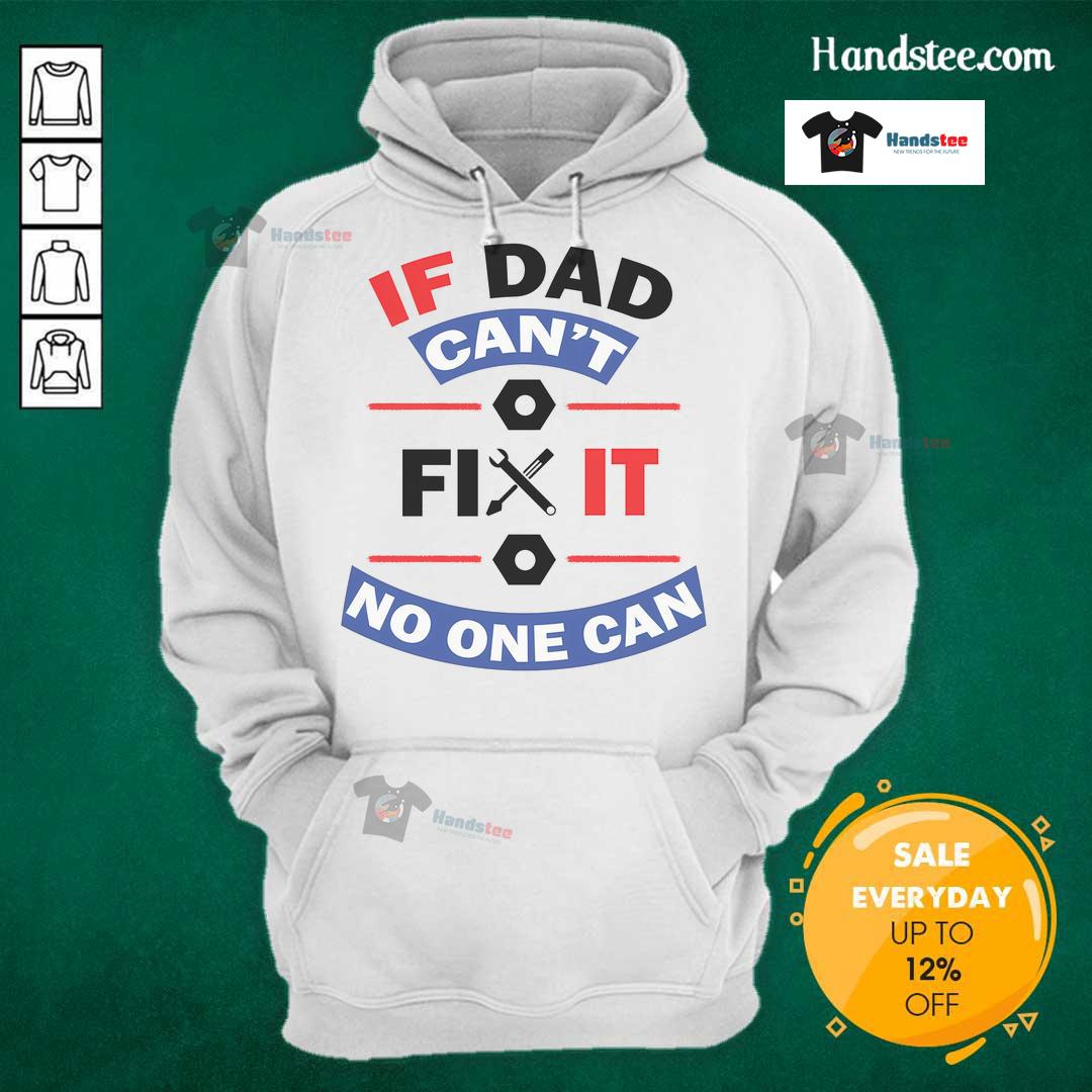 Alt Text: Nice If Dad Can't Fix It No One Can Hoodie in navy blue, showcasing a humorous quote for DIY enthusiasts.