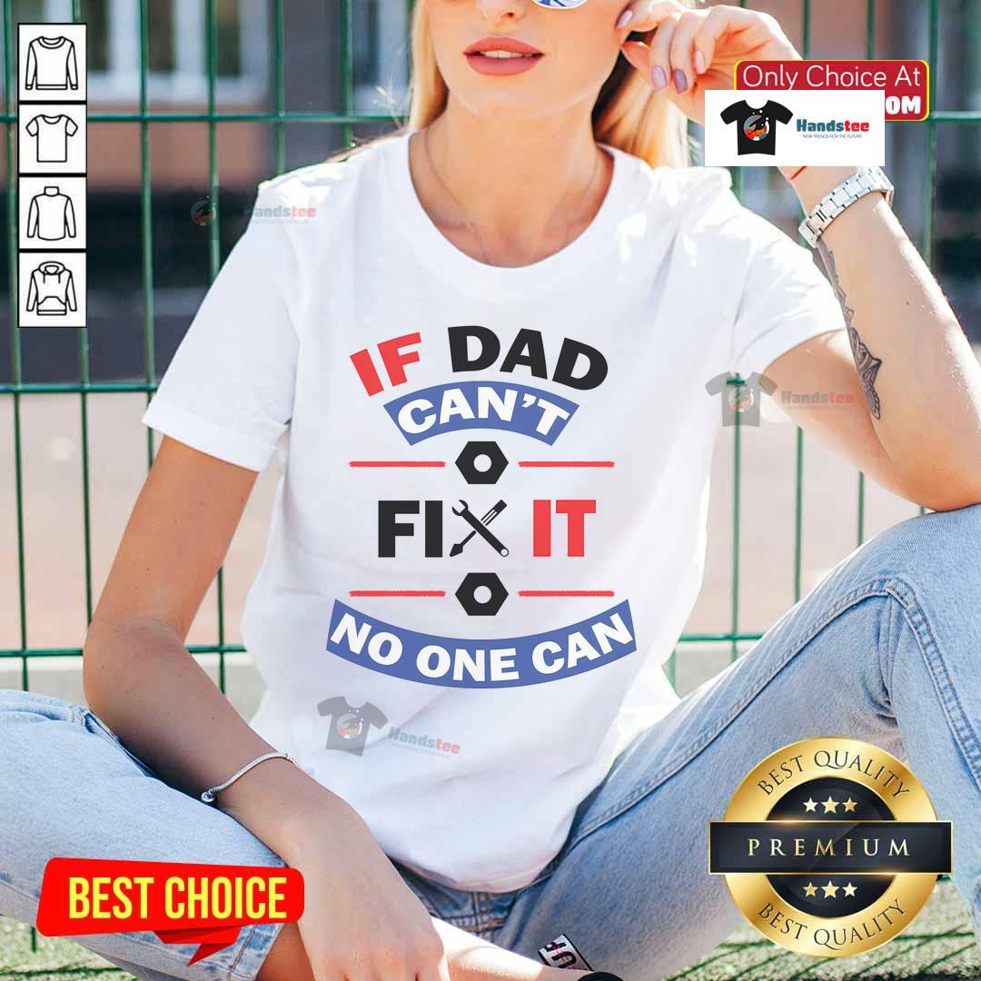 Nice If Dad Can't Fix It No One Can Ladies Tee - Stylish women's t-shirt featuring a humorous repair quote.