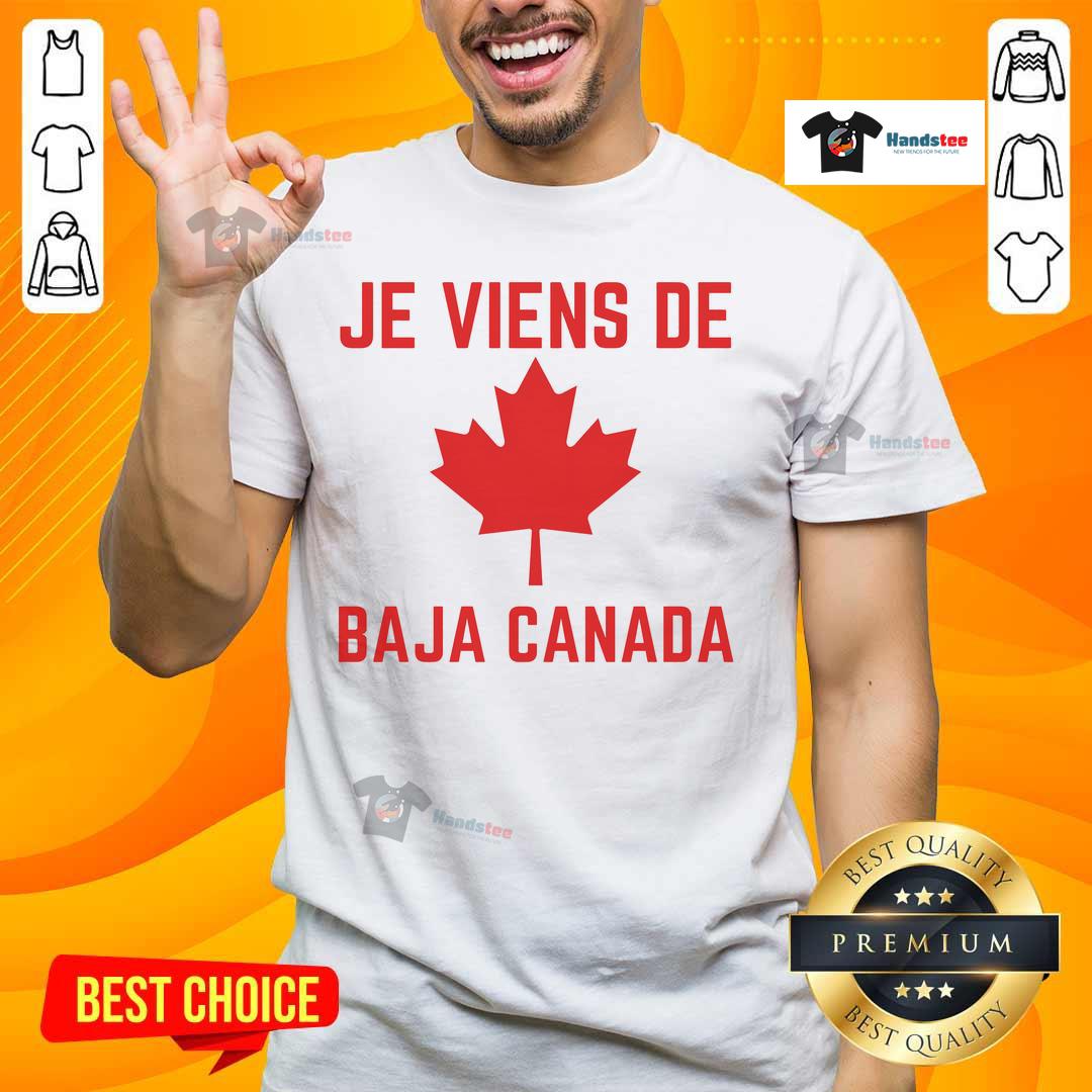 Nice Je Viens De Baja Canada T-Shirt featuring a stylish design celebrating Baja Canada culture and lifestyle.