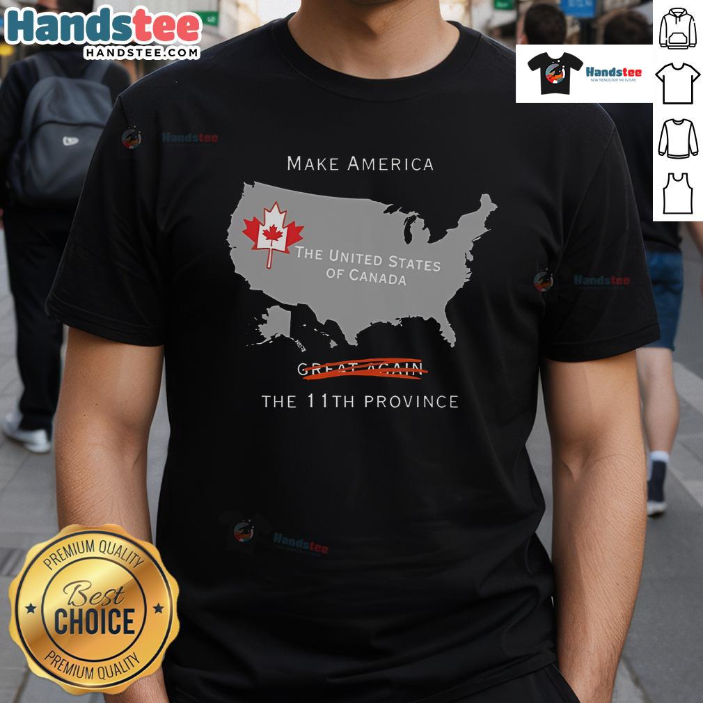 Nice Make America The 11th Province T-Shirt featuring a playful design for fans of Canada and the U.S. unity.