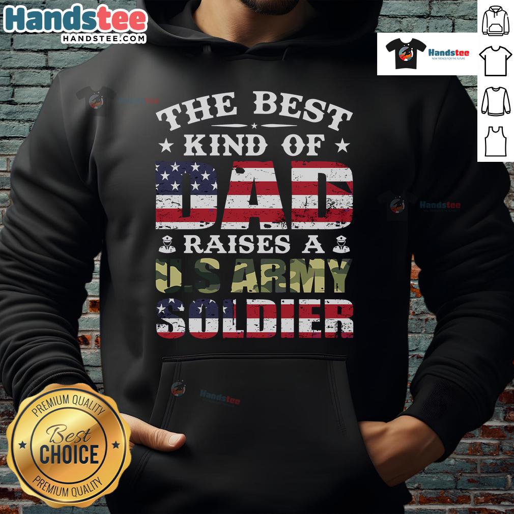Nice Military Dad Raised A US Army Soldier Hoodie featuring a proud design celebrating military family support.