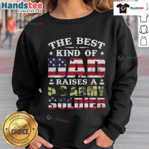 Nice military dad raised a US Army soldier sweatshirt featuring a patriotic design and bold graphics.