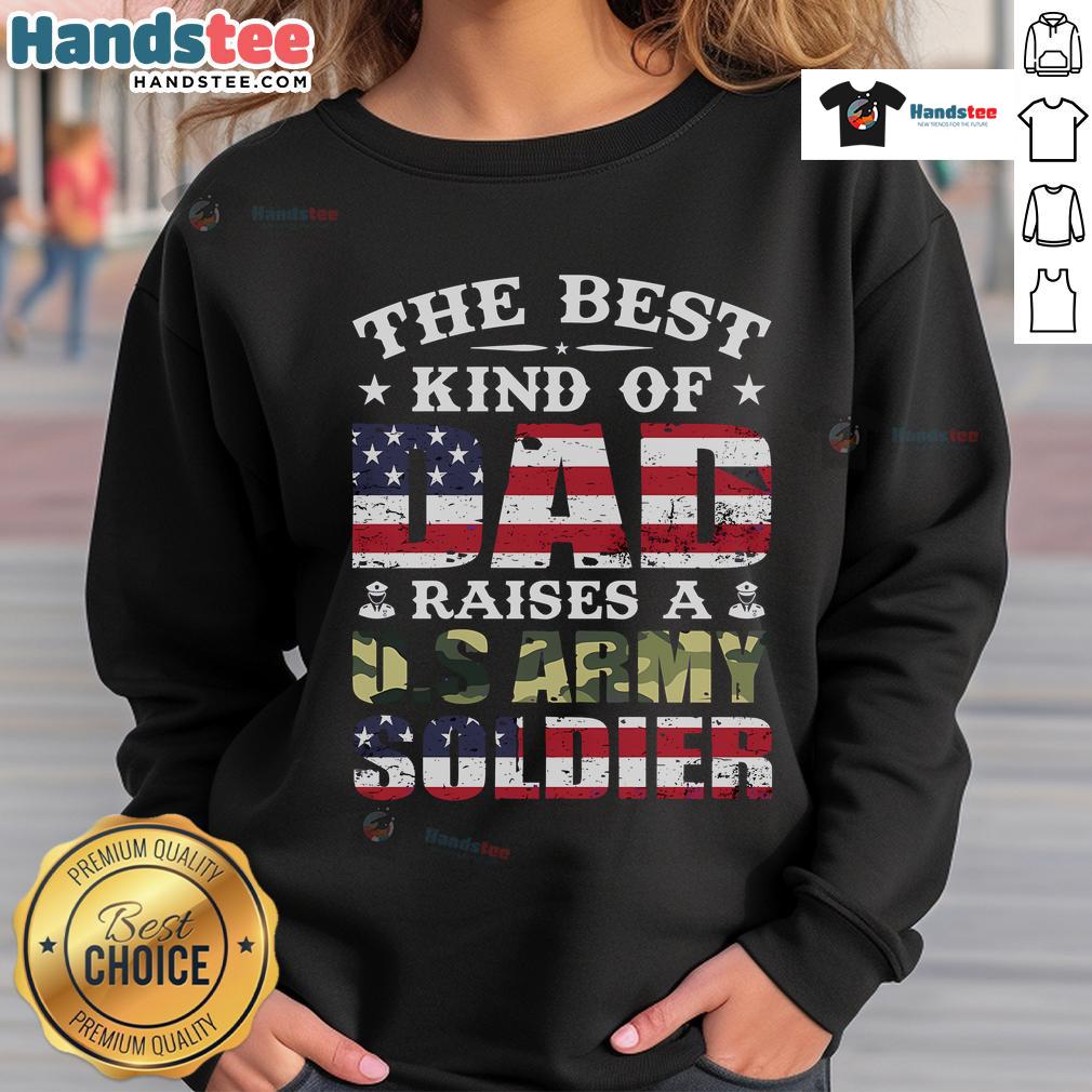 Nice military dad raised a US Army soldier sweatshirt featuring a patriotic design and bold graphics.