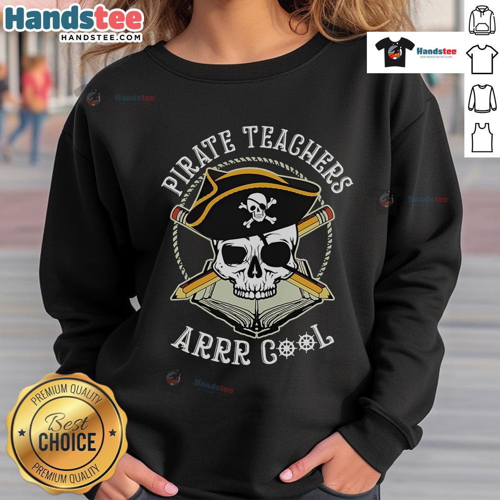 Cool sweatshirt featuring a nice pirate teacher design, perfect for casual wear and pirate-themed events.
