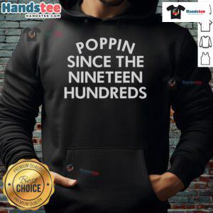 Nice Poppin Since The Nineteen Hundreds Saying Hoodie in black, showcasing a trendy design perfect for casual wear.