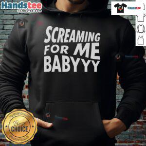 Nice Screaming For Me Baby Hoodie in stylish design, perfect for casual wear and expressing unique personality.