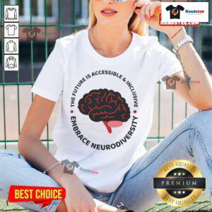 Nice The Future Is Accessible Inclusive Embrace Neurodiversity Ladies Tee showcasing a vibrant design promoting inclusivity.