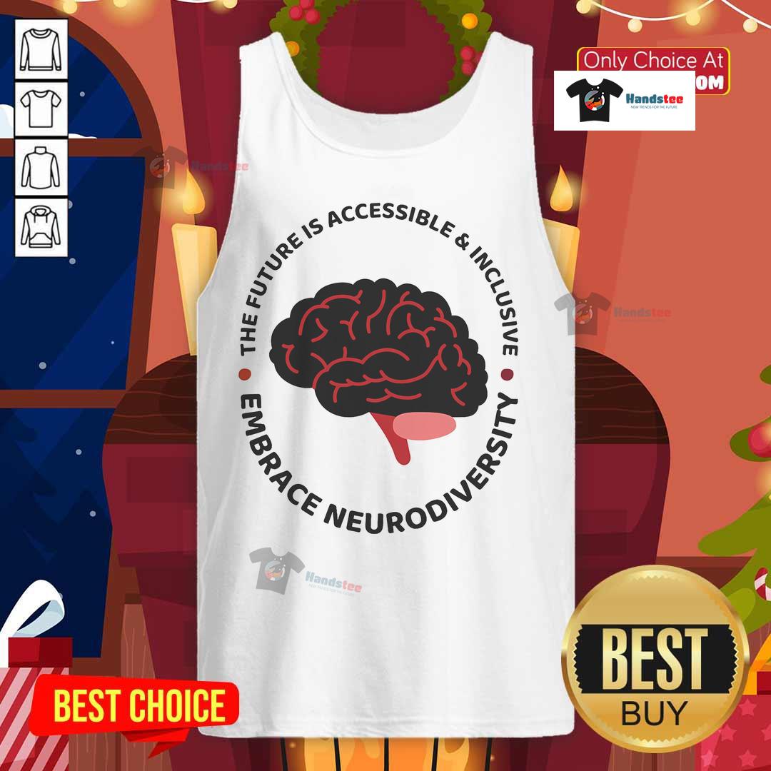 Nice The Future Is Accessible Inclusive Embrace Neurodiversity Tank Top promoting inclusivity for all abilities.
