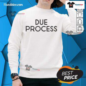 Official Due Process Sweatshirt for a stylish and comfortable look, featuring unique design and quality fabric.