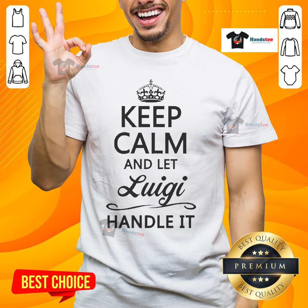 Alt Text: Official Keep Calm And Let Luigi Handle It T-Shirt featuring bold text and a playful design, perfect for fans.