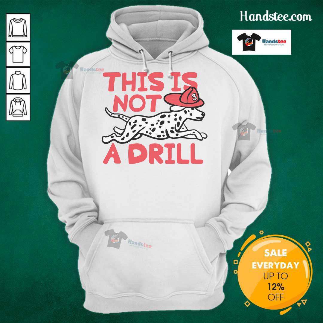 Dalmatian dog hoodie featuring 'This Is Not A Drill' design, perfect for pet lovers and stylish winter wear.