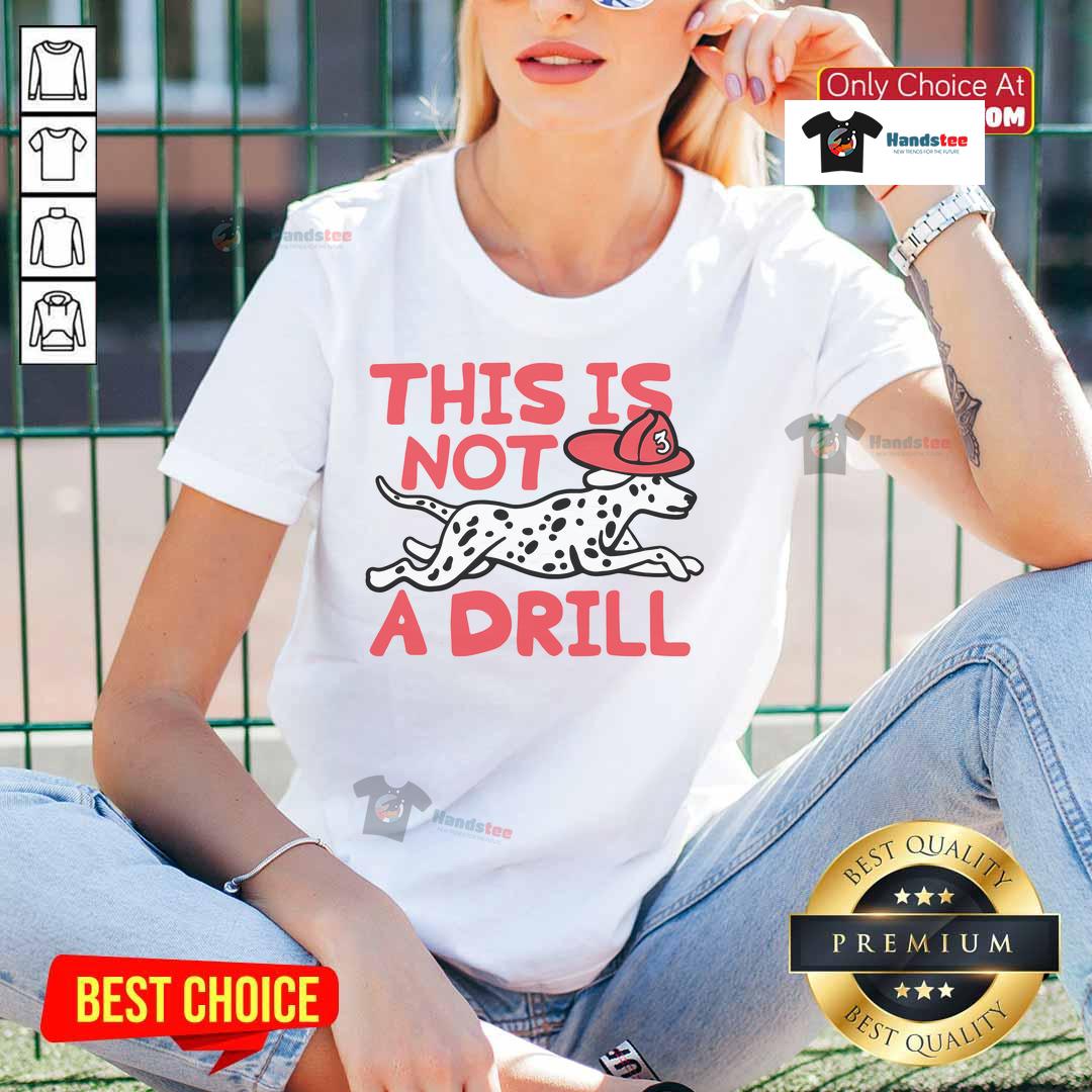 Alt Text: 'Official This Is Not A Drill Dalmatian Dog Ladies Tee featuring a playful design with a cute Dalmatian illustration.'